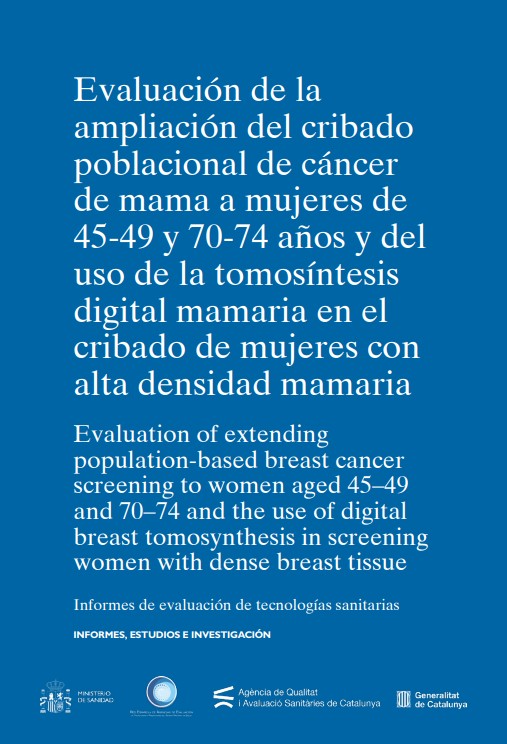 Evaluación de la ampliación del cribado poblacional de cáncer de mama a mujeres de 45-49 y 70-74 años y del uso de la tomosíntesis digital mamaria en el cribado de mujeres con alta densidad mamaria