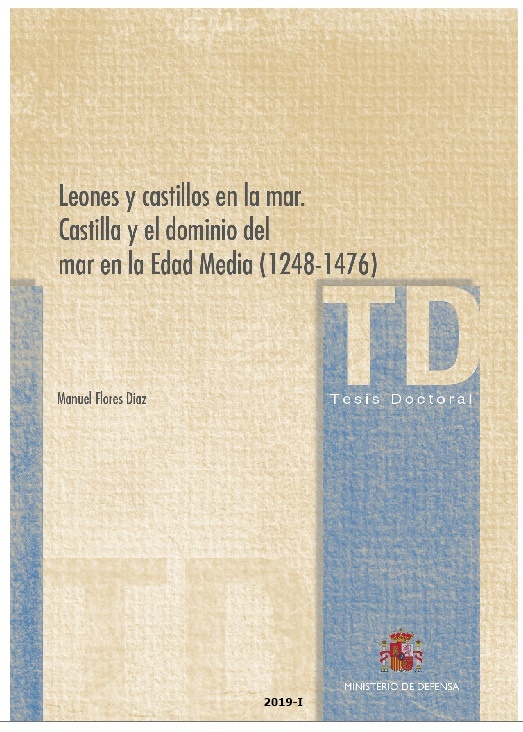 Leones y castillos en la mar. Castilla y el dominio del mar en la Edad Media (1248-1476)