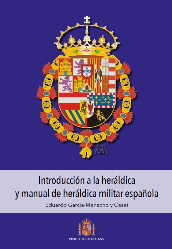 Introducción a la Heráldica y manual de Heráldica militar española