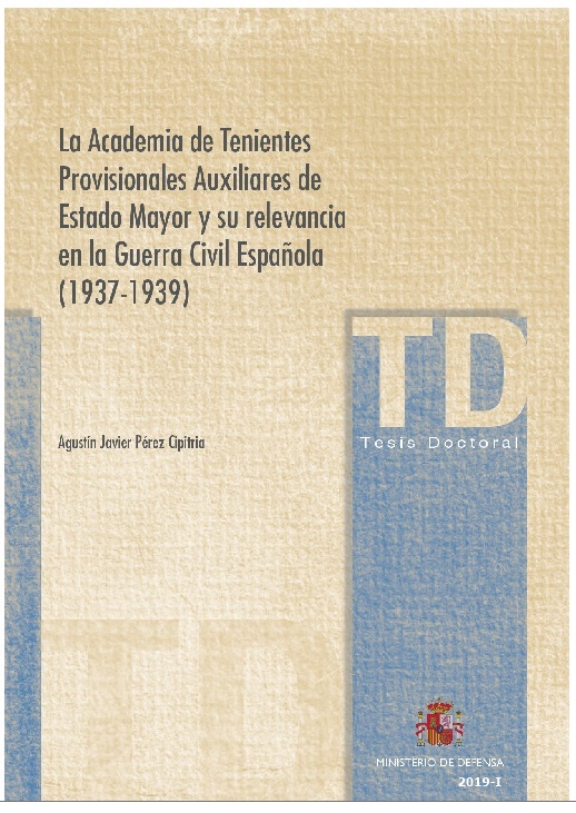 La academia de tenientes provisionales auxiliares de Estado Mayor y su relevancia en la Guerra Civil Española (1937-1939)