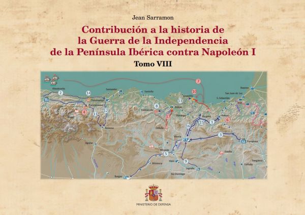Contribución a la historia de la guerra de la Independencia de la península ibérica contra Napoleón I. Tomo VIII, Caffarelli y los Arapiles. Las provincias septentrionales de febrero a agosto de 1812