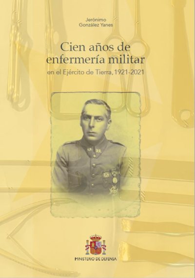 Cien años de enfermería militar en el Ejército de Tierra 1921-2021