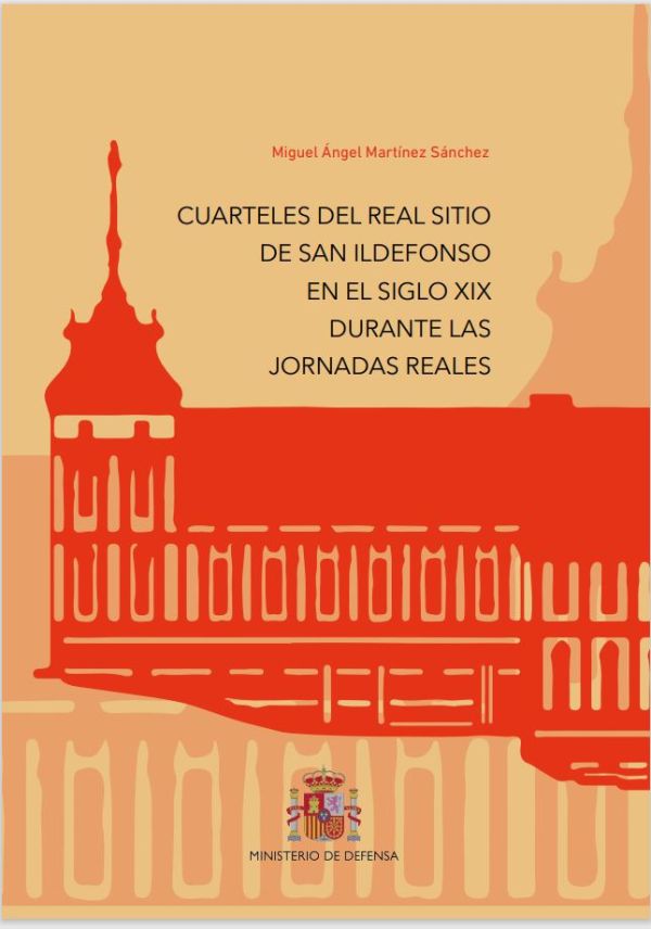 Cuarteles del Real Sitio de San Ildefonso en el siglo XIX durante las jornadas reales