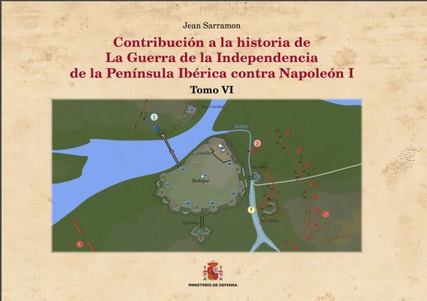 Contribución a la historia de la Guerra de la Independencia en la Península Ibérica contra Napoleón I. Tomo VI
