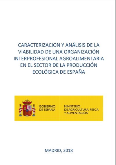 Caracterización y análisis de la viabilidad de una organización interprofesional agroalimentaria del sector de la producción ecológica en España
